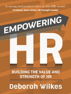 cover image of Empowering HR: Building the Value and Strength of HR